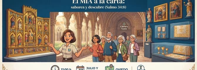 Recorridos guiados "El MIA a la carta: saborea y descubre (Salmo 34:8)"