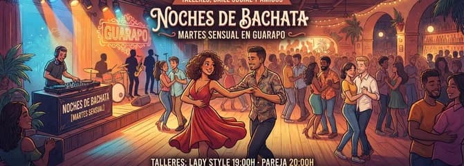 Noches de Bachata [Martes Sensual] en Guarapo: Talleres, Baile Social y Amigos