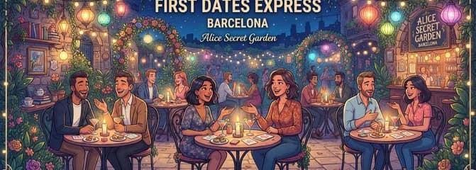 Citas rápidas "First Dates Express" en Alice Secret Garden, Barcelona (edades 25-35 y 36-47)