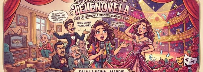 Un Musical de Telenovela: Celebrando la Emoción Exagerada